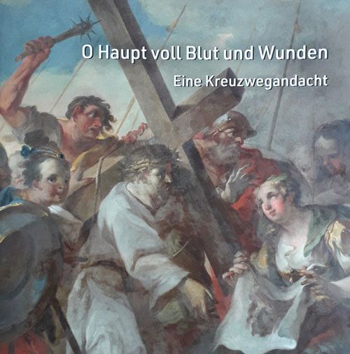 Broschüre Kreuzwegandacht_Herausgeber Basilika Wilten Broschüre Kreuzwegandacht_Herausgeber Basilika Wilten